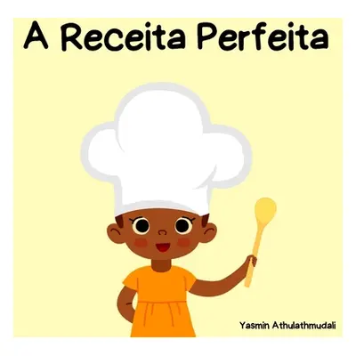 "A Receita Perfeita" - "" ("Athulathmudali Yasmin")(Paperback)