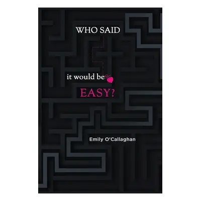 "Who said it would be easy?" - "" ("O'Callaghan Emily")(Paperback)