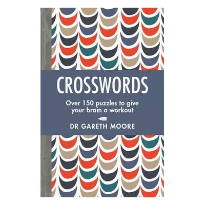 "Crosswords: Over 150 Puzzles to Give Your Brain a Workout" - "" ("Moore Gareth")(Paperback)