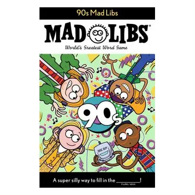 "90s Mad Libs: World's Greatest Word Game" - "" ("Bisantz Max")(Paperback)