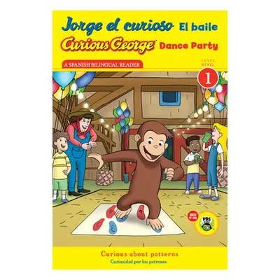 "Jorge El Curioso El Baile/Curious George Dance Party (Cgtv Reader)" - "" ("Rey H. A.")(Paperbac