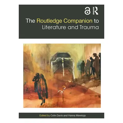 "The Routledge Companion to Literature and Trauma" - "" ("Davis Colin")(Paperback)