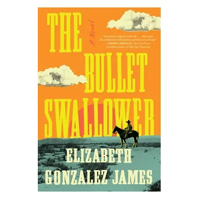 "The Bullet Swallower" - "" ("Gonzalez James Elizabeth")(Pevná vazba)