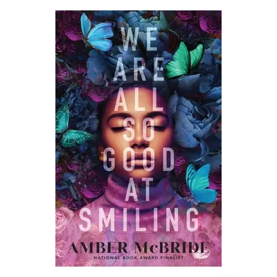 "We Are All So Good at Smiling" - "" ("McBride Amber")(Paperback)