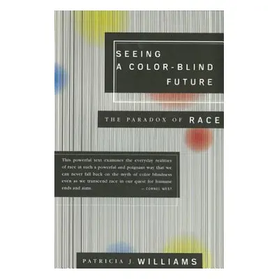 "Seeing a Color-Blind Future: The Paradox of Race" - "" ("Williams Patricia J.")(Paperback)