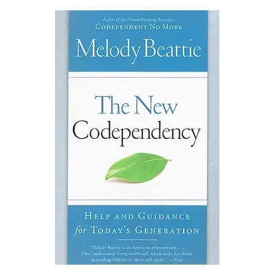 "The New Codependency: Help and Guidance for Today's Generation" - "" ("Beattie Melody")(Paperba