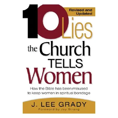 "Ten Lies the Church Tells Women: How the Bible Has Been Misused to Keep Women in Spiritual Bond