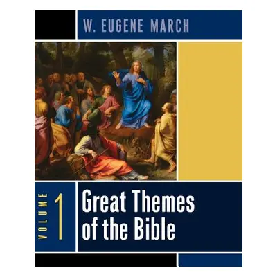 "Great Themes of the Bible, Volume 1" - "" ("March W. Eugene")(Paperback)