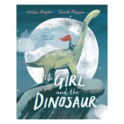 "The Girl and the Dinosaur" - "" ("Hughes Hollie")(Pevná vazba)