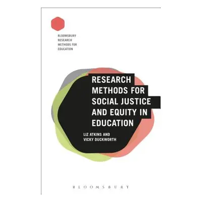 "Research Methods for Social Justice and Equity in Education" - "" ("Atkins Liz")(Paperback)