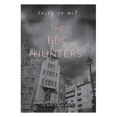 "The BBC Hunters" - "" ("Ward James")(Pevná vazba)