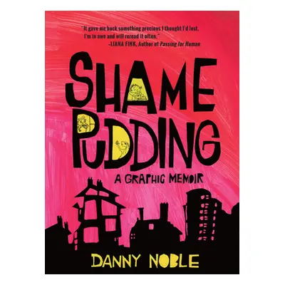 "Shame Pudding: A Graphic Memoir" - "" ("Noble Danny")(Paperback)