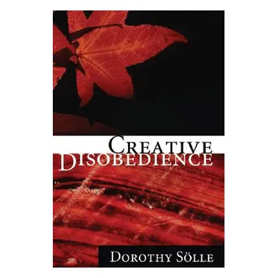 "Creative Disobedience" - "" ("Soelle Dorothee")(Paperback)