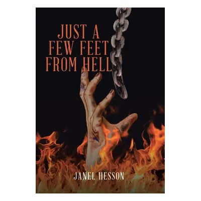 "Just a Few Feet from Hell" - "" ("Hesson Janel")(Pevná vazba)