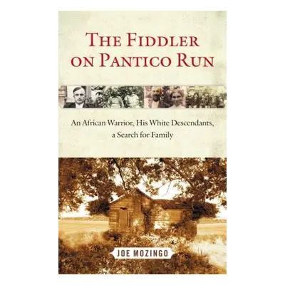 "The Fiddler on Pantico Run: An African Warrior, His White Descendants, a Search for Family" - "