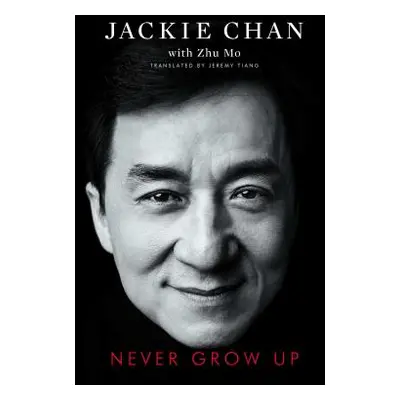 "Never Grow Up" - "" ("Chan Jackie")(Paperback)