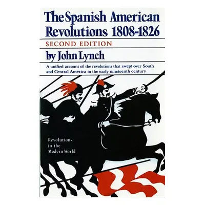 "Spanish American Revolutions 1808-1826" - "" ("Lynch John")(Paperback)