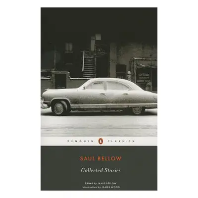 "Saul Bellow: Collected Stories" - "" ("Bellow Saul")(Paperback)