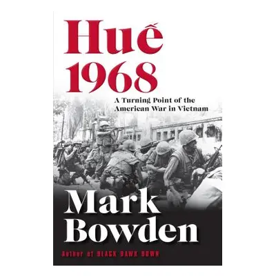 "Hue 1968: A Turning Point of the American War in Vietnam" - "" ("Bowden Mark")(Paperback)