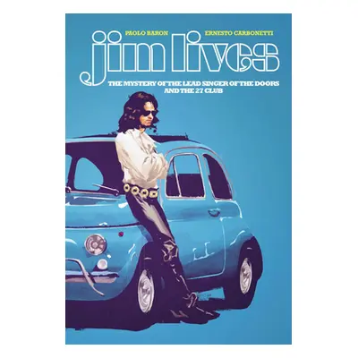 "Jim Lives: The Mystery of the Lead Singer of the Doors and the 27 Club" - "" ("Baron Paolo")(Pa