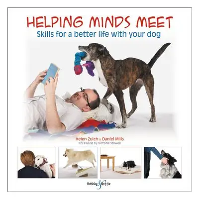 "Helping Minds Meet: Skills for a Better Life with Your Dog" - "" ("Zulch Helen")(Paperback)