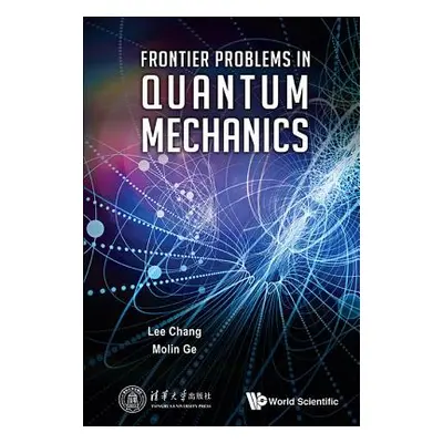 "Frontier Problems in Quantum Mechanics" - "" ("Chang Lee")(Pevná vazba)