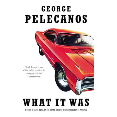 "What It Was" - "" ("Pelecanos George P.")(Paperback)