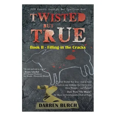 "Twisted But True: Book II - Filling in the Cracks" - "" ("Burch Darren")(Paperback)