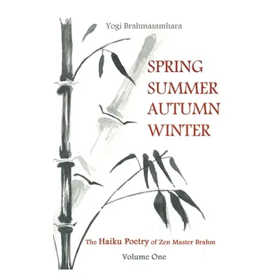 "Spring Summer Autumn Winter" - "" ("Brahmasamhara Yogi")(Paperback)