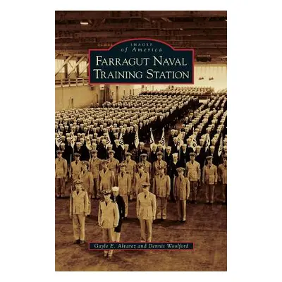 "Farragut Naval Training Station" - "" ("Alvarez Gayle E.")(Pevná vazba)