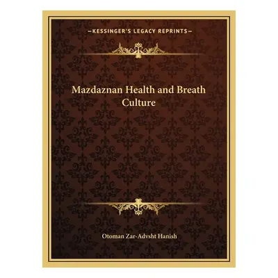 "Mazdaznan Health and Breath Culture" - "" ("Hanish Otoman Zar")(Paperback)