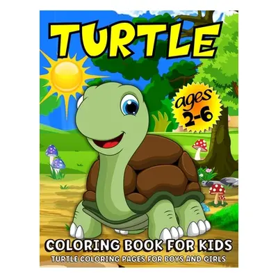 "Turtle Coloring Book For Kids: Turtle Coloring Book For Kids Ages 2-6" - "" ("Cashien Barry Mar