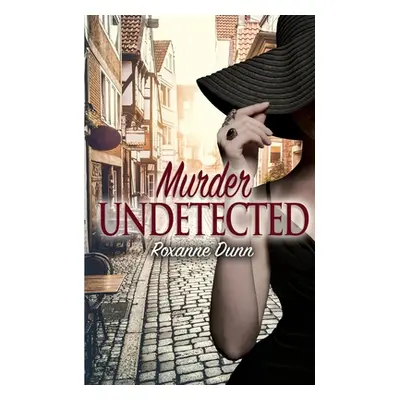 "Murder Undetected" - "" ("Dunn Roxanne")(Paperback)