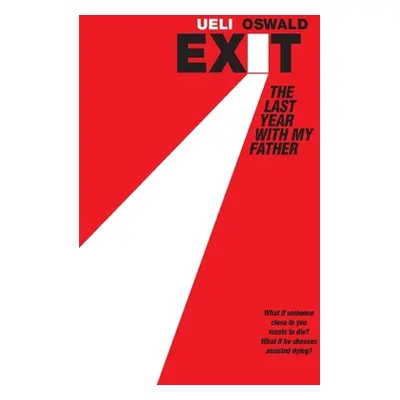 "EXIT The last year with my father" - "" ("Oswald Ueli")(Paperback)