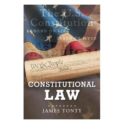 "Constitutional Law" - "" ("Tonty James")(Paperback)