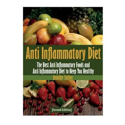 "Anti Inflammatory Diet [Second Edition]" - "" ("Sather Jennifer")(Paperback)