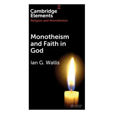 "Monotheism and Faith in God" - "" ("Wallis Ian G.")(Paperback)