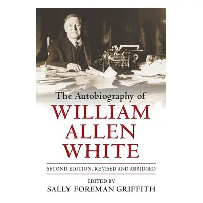 "The Autobiography of William Allen White" - "" ("White William Allen")(Paperback)