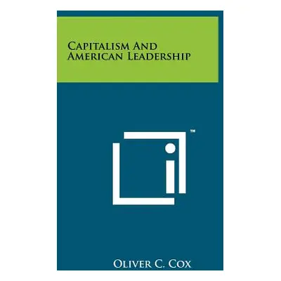 "Capitalism And American Leadership" - "" ("Cox Oliver C.")(Paperback)