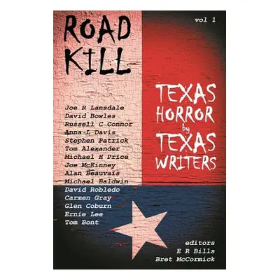 "Road Kill: Texas Horror by Texas Writers" - "" ("Bills E. R.")(Paperback)