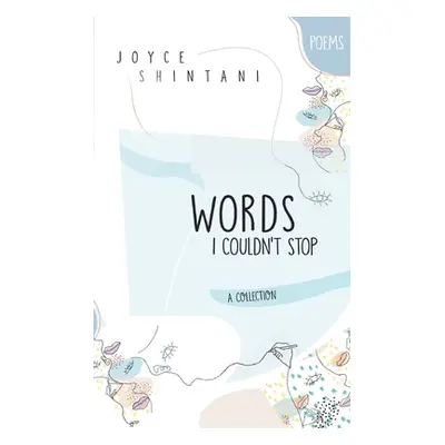 "Words I Couldn't Stop: Poems" - "" ("Shintani Joyce")(Paperback)