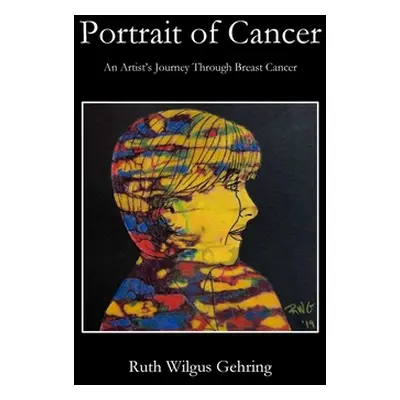 "Portrait of Cancer" - "" ("Gehring Ruth")(Paperback)