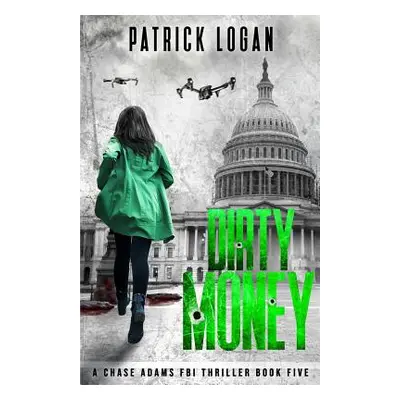 "Dirty Money" - "" ("Logan Patrick")(Paperback)