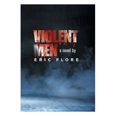 "Violent Men" - "" ("Flore Eric")(Pevná vazba)