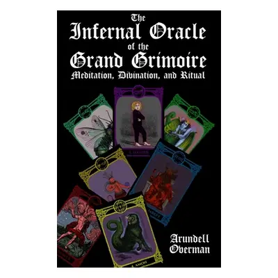 "The Infernal Oracle of the Grand Grimoire: meditation, divination, and ritual" - "" ("Lamba Aam