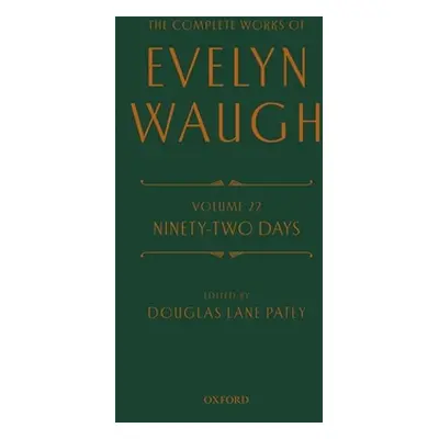 "The Complete Works of Evelyn Waugh: Ninety-Two Days: Volume 22" - "" ("Waugh Evelyn")(Pevná vaz