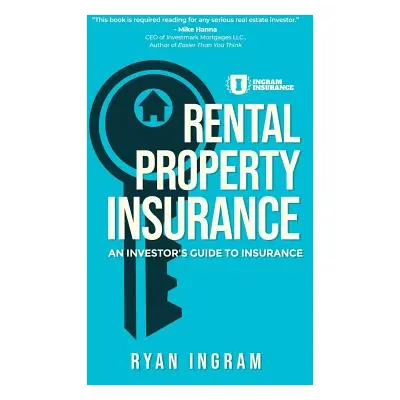 "Rental Property Insurance: An Investor's Guide to Insurance" - "" ("Ingram Ryan A.")(Paperback)