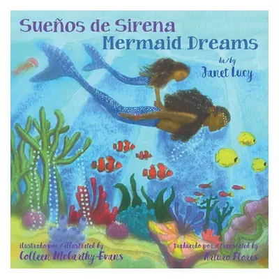 "Sueos de Sirena Mermaid Dreams: A little girl's undersea journey with the Ocean Goddess Yemaya"