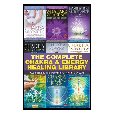 "The Complete Chakra & Energy Healing Library" - "" ("Stiles Kg")(Paperback)