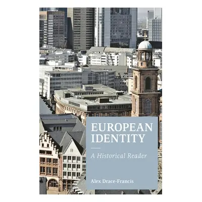 "European Identity: A Historical Reader" - "" ("Drace-Francis Alex")(Paperback)